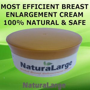 naturalarge breast enlargement cream