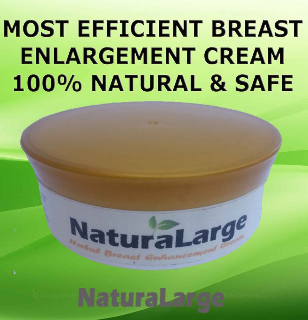 naturalarge breast enlargement cream